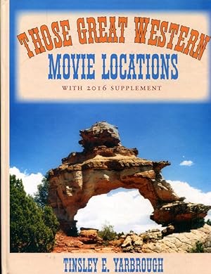 Those Great Western Movie Locations with 2016 Supplement