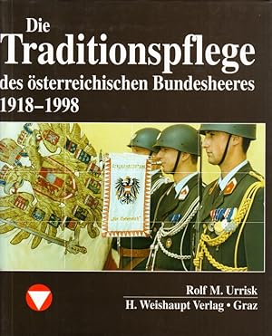 Bild des Verkufers fr Die Traditionspflege des sterreichischen Bundesheeres 1918-1998. zum Verkauf von Centralantikvariatet