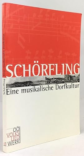 Schörfling. Eine musikalische Dorfkultur. Mit Beiträgen von Wolfgang Stöckl und Klaus Petermayr. ...