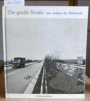Bild des Verkufers fr Die groe Strae von Aachen bis Helmstedt. zum Verkauf von Versandantiquariat Trffelschwein