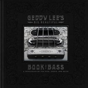 Imagen del vendedor de Geddy Lee's Big Beautiful Book of Bass a la venta por BuchWeltWeit Ludwig Meier e.K.