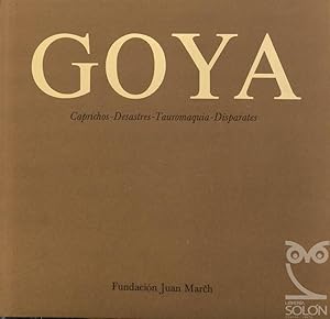 Goya. Caprichos-Desastres-Tauromaquia-Disparates