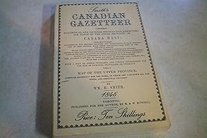 Immagine del venditore per SMITH'S CANADIAN GAZETTEER Comprising and General InformationRespecting all Parts of the Upper Province, or Canada West venduto da Masons' Books