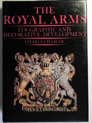 Seller image for The Royal Arms: its graphic and decorative development for sale by Cotswold Internet Books