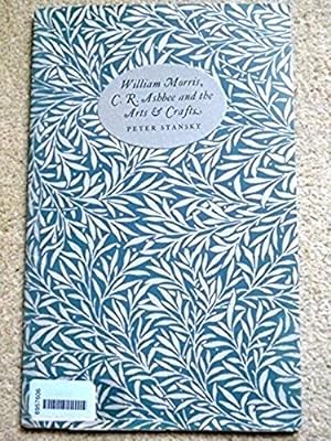William Morris, C.R. Ashbee and the Arts and Crafts [Signed Limited Edition copy]