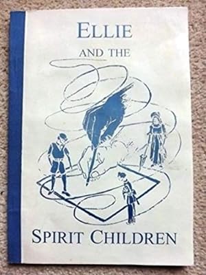 Ellie and the Spirit Children [Signed copy]