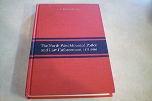 THE NORTH-WEST MOUNTED POLICE AND LAW ENFORCEMENT 1873-1905