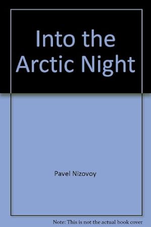 Seller image for Into the Arctic Night for sale by WeBuyBooks