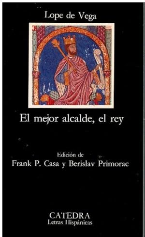 Seller image for EL MEJOR ALCALDE, EL REY. Edicin de Frank. P. Casa y Berislav Primorac. for sale by angeles sancha libros