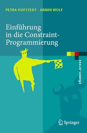 Bild des Verkufers fr Einfhrung in die Constraint-Programmierung : Grundlagen, Methoden, Sprachen, Anwendungen zum Verkauf von AHA-BUCH GmbH