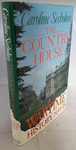 The Country House. A Wartime History 1939-45.