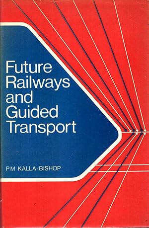 Bild des Verkufers fr Future Railways and Guided Transport - an adventure in engineering zum Verkauf von Pendleburys - the bookshop in the hills