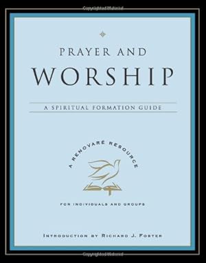 Seller image for Prayer and Worship: A Spiritual Formation Guide (A Renovare Resource) by Renovare, Julia L. Roller [Paperback ] for sale by booksXpress