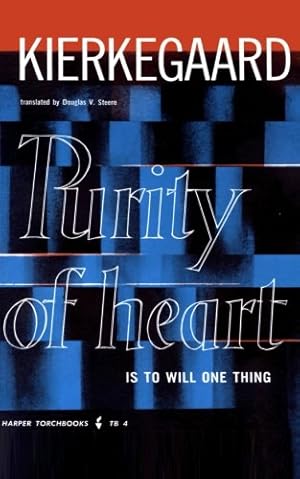 Seller image for Purity of Heart: Is To Will One Thing (Harper Torchbooks) by Kierkegaard, Soren [Paperback ] for sale by booksXpress