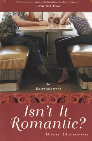 Imagen del vendedor de Isn't It Romantic?: An Entertainment by Hansen, Ron [Paperback ] a la venta por booksXpress