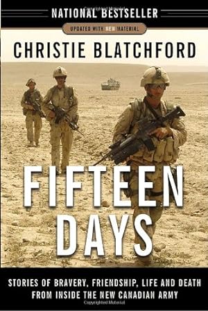 Seller image for Fifteen Days: Stories of Bravery, Friendship, Life and Death from Inside the New Canadian Army by Blatchford, Christie [Paperback ] for sale by booksXpress