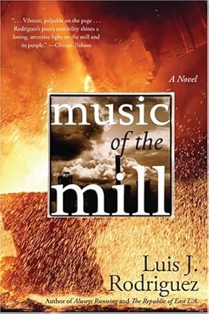 Bild des Verkufers fr Music of the Mill: A Novel by Rodriguez, Luis J. [Paperback ] zum Verkauf von booksXpress
