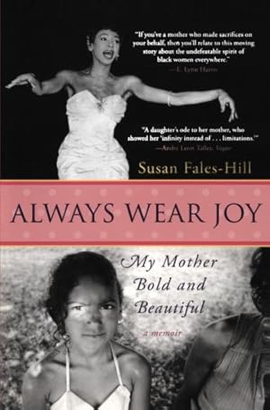 Seller image for Always Wear Joy: My Mother Bold and Beautiful by Fales-Hill, Susan [Paperback ] for sale by booksXpress