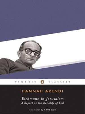 Image du vendeur pour Eichmann in Jerusalem: A Report on the Banality of Evil (Penguin Classics) by Arendt, Hannah [Paperback ] mis en vente par booksXpress