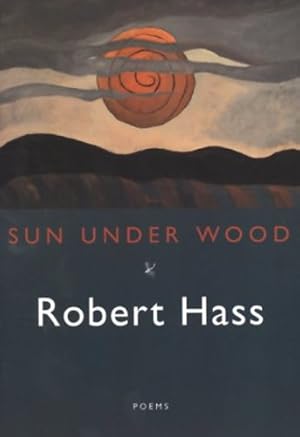 Seller image for Sun Under Wood by Hass, Robert [Paperback ] for sale by booksXpress