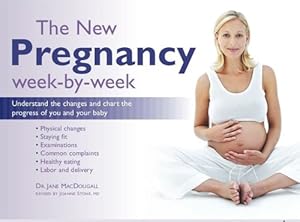 Seller image for The New Pregnancy Week-by-Week: Understand the Changes and Chart the Progress of You and Your Baby by MacDougall, Dr. Jane [Spiral-bound ] for sale by booksXpress