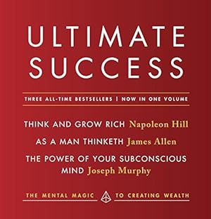 Image du vendeur pour Ultimate Success featuring: Think and Grow Rich, As a Man Thinketh, and The Power of Your Subconscious Mind: The Mental Magic to Creating Wealth by Hill, Napoleon, Allen, James, Murphy, Joseph [Paperback ] mis en vente par booksXpress