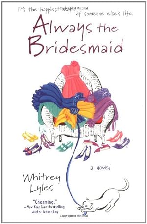 Imagen del vendedor de Always the Bridesmaid (A Cate Padgett Novel) by Lyles, Whitney [Paperback ] a la venta por booksXpress
