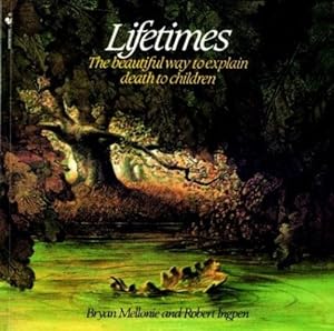 Seller image for Lifetimes: The Beautiful Way to Explain Death to Children by Bryan Mellonie, Robert Ingpen [Paperback ] for sale by booksXpress