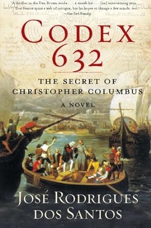 Immagine del venditore per Codex 632: The Secret of Christopher Columbus: A Novel by Rodrigues dos Santos, José [Paperback ] venduto da booksXpress