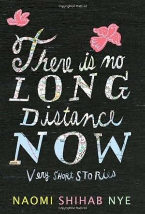 Immagine del venditore per There Is No Long Distance Now: Very Short Stories by Nye, Naomi Shihab [Hardcover ] venduto da booksXpress