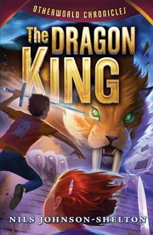 Seller image for Otherworld Chronicles #3: The Dragon King by Johnson-Shelton, Nils [Hardcover ] for sale by booksXpress