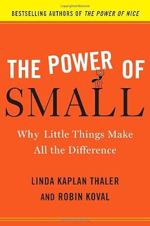Seller image for The Power of Small: Why Little Things Make All the Difference by Thaler, Linda Kaplan, Koval, Robin [Hardcover ] for sale by booksXpress
