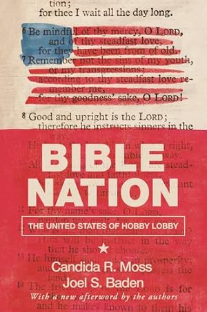 Imagen del vendedor de Bible Nation: The United States of Hobby Lobby by Moss, Candida R., Baden, Joel S. [Paperback ] a la venta por booksXpress