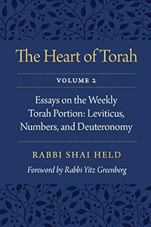 Imagen del vendedor de The Heart of Torah, Volume 2: Essays on the Weekly Torah Portion: Leviticus, Numbers, and Deuteronomy by Held, Rabbi Shai [Paperback ] a la venta por booksXpress