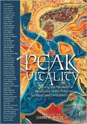 Seller image for Peak Vitality: Raising the Threshold of Abundance in Our Material, Spiritual and Emotional Lives [Soft Cover ] for sale by booksXpress