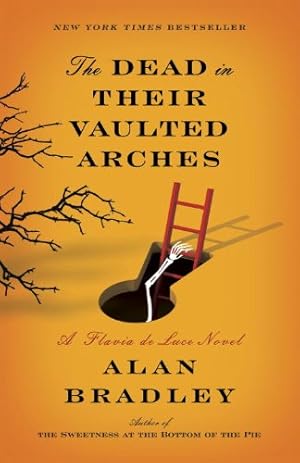 Seller image for The Dead in Their Vaulted Arches: A Flavia de Luce Novel by Bradley, Alan [Paperback ] for sale by booksXpress