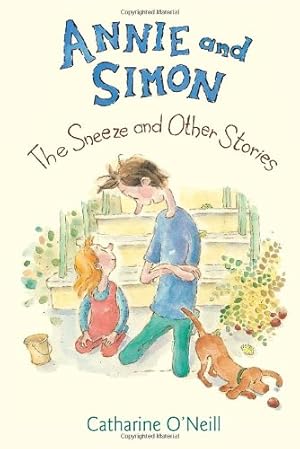 Image du vendeur pour Annie and Simon: The Sneeze and Other Stories by O'Neill, Catharine [Hardcover ] mis en vente par booksXpress