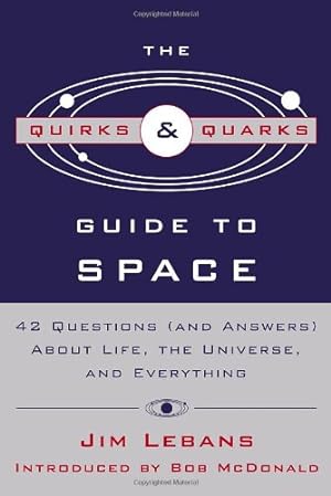 Immagine del venditore per The Quirks & Quarks Guide to Space: 42 Questions (and Answers) About Life, the Universe, and Everything by Lebans, Jim [Paperback ] venduto da booksXpress