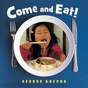 Immagine del venditore per Come and Eat! by Ancona, George [Paperback ] venduto da booksXpress