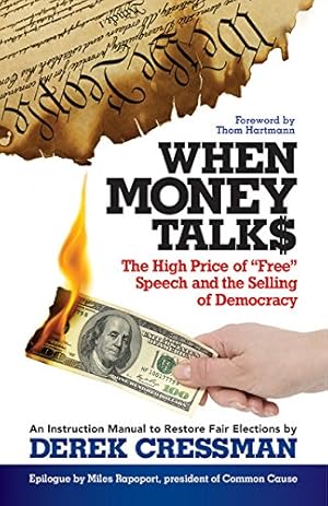 Seller image for When Money Talks: The High Price of Free Speech and the Selling of Democracy by Cressman, Derek [Paperback ] for sale by booksXpress