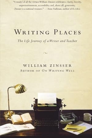Seller image for Writing Places: The Life Journey of a Writer and Teacher by Zinsser, William [Paperback ] for sale by booksXpress