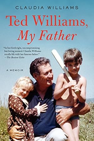 Seller image for Ted Williams, My Father: A Memoir by Williams, Claudia [Paperback ] for sale by booksXpress