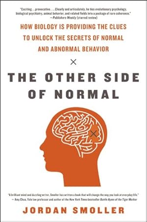 Seller image for The Other Side of Normal: How Biology Is Providing the Clues to Unlock the Secrets of Normal and Abnormal Behavior by Smoller, Jordan [Paperback ] for sale by booksXpress