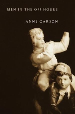 Seller image for Men in the Off Hours by Carson, Anne [Paperback ] for sale by booksXpress