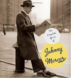 Imagen del vendedor de The Complete Lyrics of Johnny Mercer by Mercer, Johnny, Kimball, Robert, Day, Barry, Kreuger, Miles, Davis, Eric [Hardcover ] a la venta por booksXpress