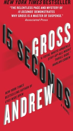 Seller image for 15 Seconds: A Novel by Gross, Andrew [Mass Market Paperback ] for sale by booksXpress