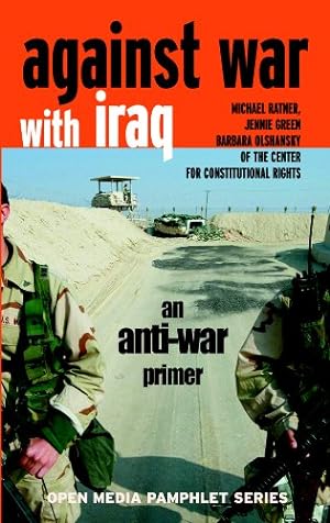 Bild des Verkufers fr Against War with Iraq: An Anti-War Primer by Ratner, Michael, Green, Jennie, Olshansky, Barbara [Paperback ] zum Verkauf von booksXpress