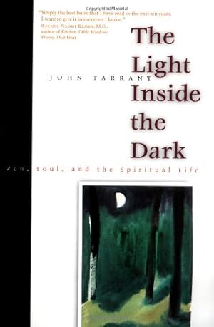 Seller image for The Light Inside the Dark: Zen, Soul, and the Spiritual Life by John Tarrant [Paperback ] for sale by booksXpress