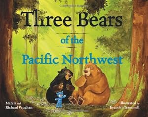 Seller image for Three Bears of the Pacific Northwest by Vaughn, Marcia, Vaughan, Richard Lee [Hardcover ] for sale by booksXpress