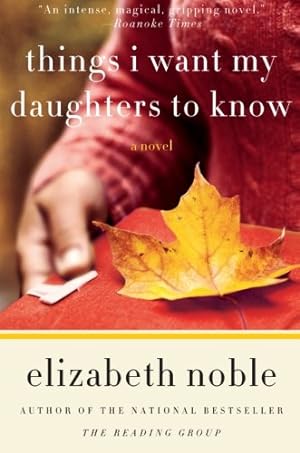 Seller image for Things I Want My Daughters to Know: A Novel by Noble, Elizabeth [Paperback ] for sale by booksXpress